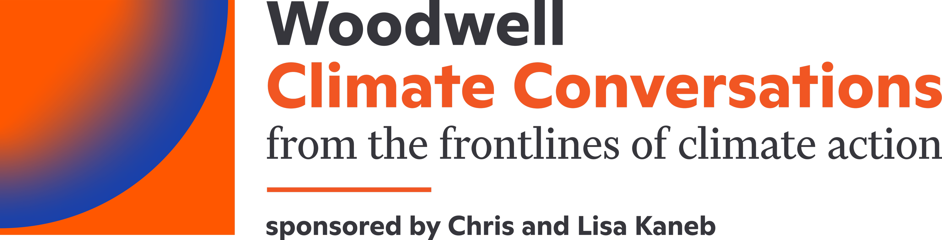 Woodwell Climate Conversations: from the frontlines of climate action, sponsored by Chris and Lisa Kaneb